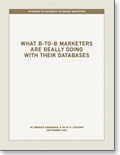 What B-to-B Marketers are REALLY Doing With Their Databases